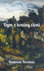 Radovan Brenkus: Dym z krainy cieni