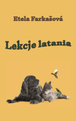 Etela Farkašová: Lekcje latania